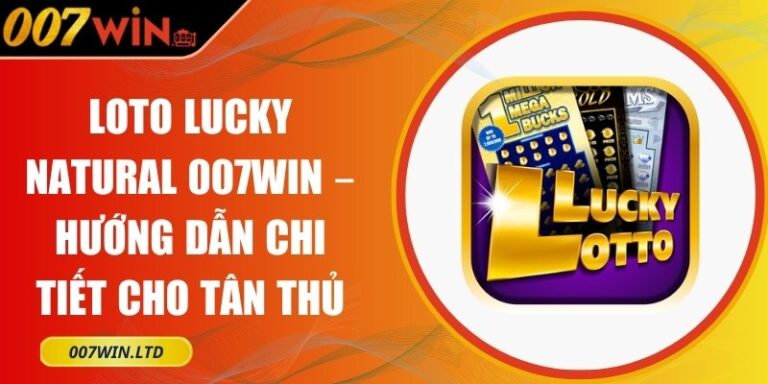 Loto Lucky Natural 007Win