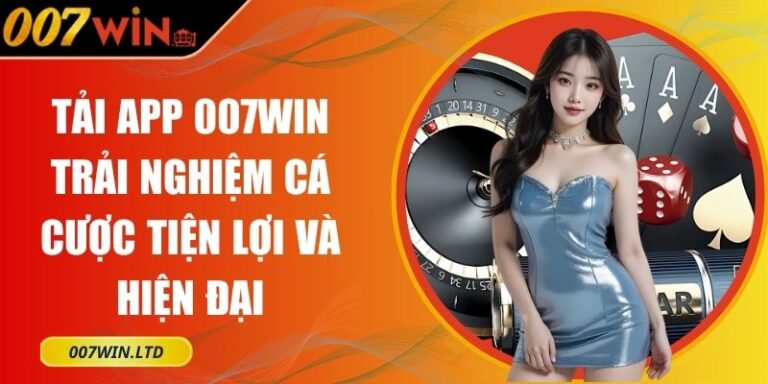 Tải app 007Win